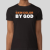 The Skin Color by God t-shirt features the revolutionary phrase on the front of the shirt. The classic BHS logo is applied to the back of the t-shirt.